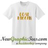 Goal Digger T Shirt