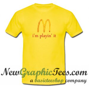I'm Playin' It T Shirt