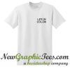 Life In Color Graphic T Shirt