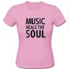 Music Heals The Soul Tshirt