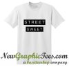 Street Sweet T Shirt