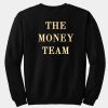 The Money Team Sweatshirt Back