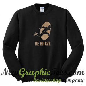 Be Brave Portal Sweatshirt