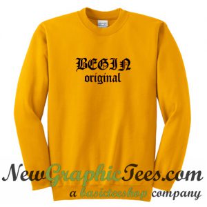 Begin Original Sweatshirt