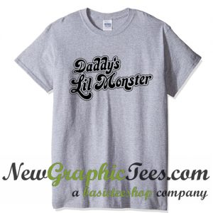 Daddy's Lil Monster T Shirt