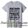 Dear Math T Shirt