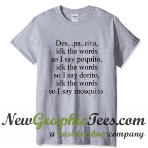 Despacito Funny Lyrics T Shirt