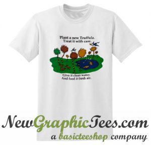 Give it clean water And feed it it fresh air T Shirt