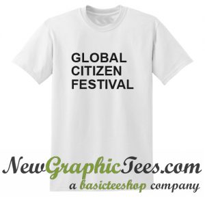 Global Citizen Festival T Shirt