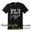 How To Do Math T Shirt