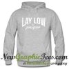 Lay Low and Prosper Hoodie