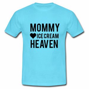 Mommy Ice Cream Heaven Tshirt
