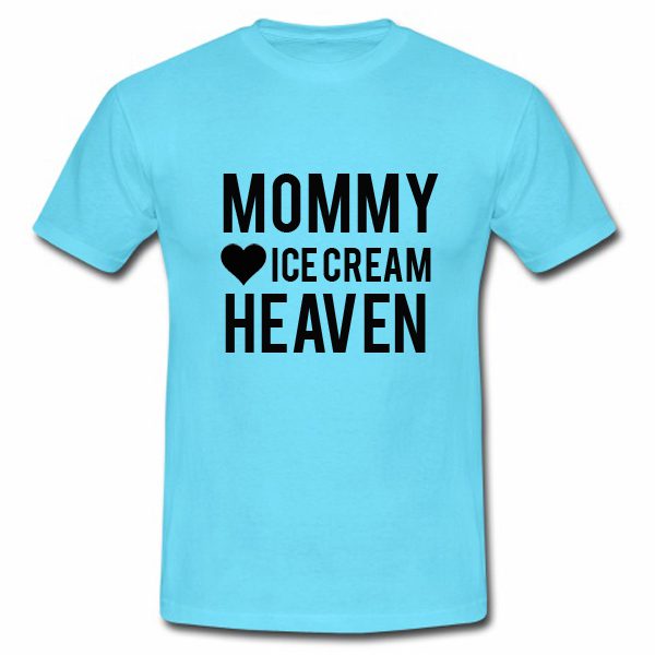 Mommy Ice Cream Heaven Tshirt