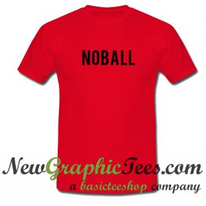 Noball T Shirt