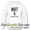 Not A Morning Person Hoodie