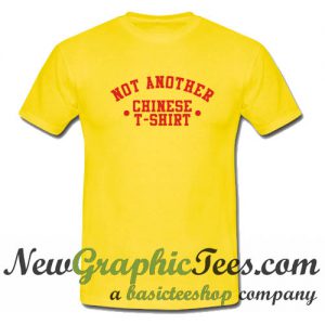 Not Another Chinese T Shirt