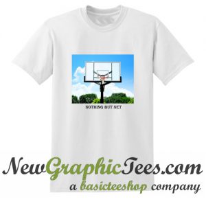 Nothing but net T shirt