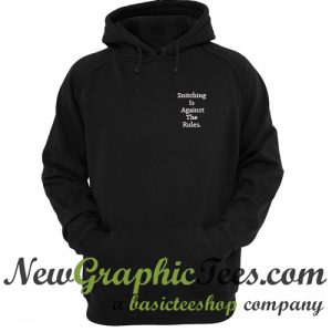 Snitching Is Against The Rules Hoodie