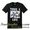Thug 4 Life T Shirt