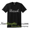 Blessed T Shirt