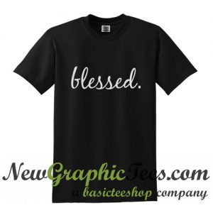 Blessed T Shirt