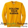 Follow Your Karma Sweatshirt