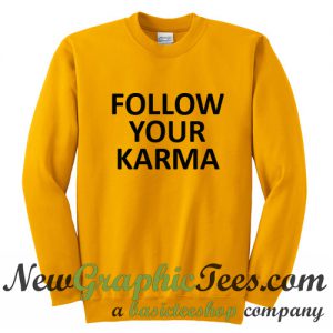 Follow Your Karma Sweatshirt