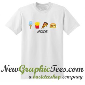 Foodie T Shirt