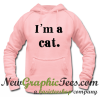 I'm A Cat Hoodie