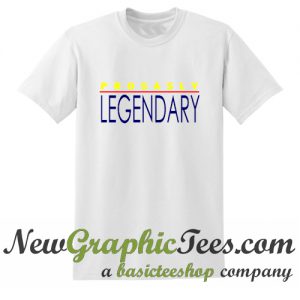 Prosasly Legendary T Shirt