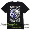 Some Get Stoned Some Get Strange T shirt Back