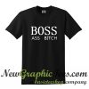 Boss Ass Bitch T Shirt