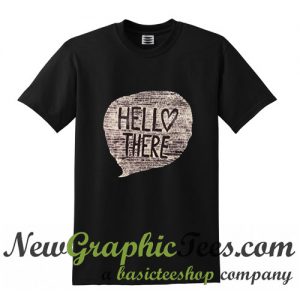 Hello There T Shirt