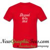 It's Good To Be Kind T Shirt