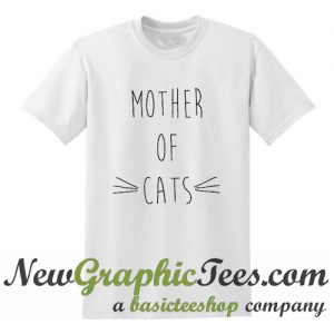 Mother of Cats T Shirt