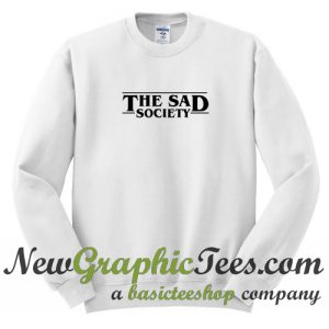 The Sad Society Sweatshirt