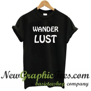 Wander Lust T shirt
