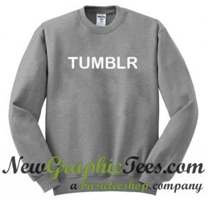 Tumblr Sweatshirt