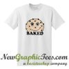 Baked Cookie T Shirt