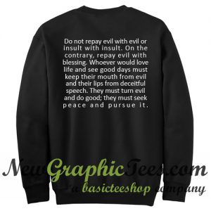 Do Not Repay Evil With Evil or Insult With Insult Sweatshirt Back
