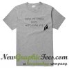 How We Dress Does Not Mean Yes T Shirt