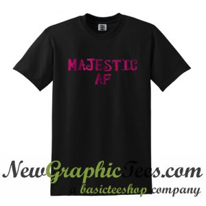 Majestic AF T Shirt