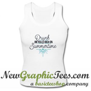 Drunk on You and High On Summertime Tank Top