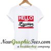 Hello I rep Brooklyn T shirt