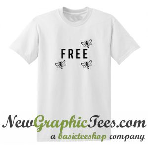 Free Bees T Shirt