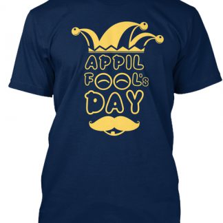 April Fool's Day T Shirt