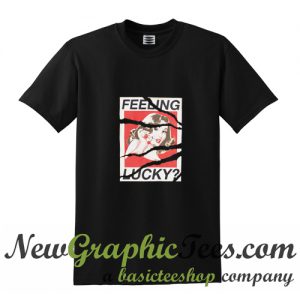 Feeling Lucky T Shirt