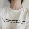 Life Status T Shirt