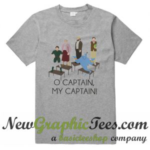 O Captain My Captain T Shirt