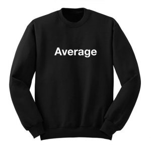 Average Sweatshirt